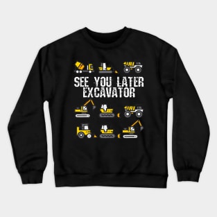 See You Later Excavator  Funny Toddler Boy Kids Crewneck Sweatshirt